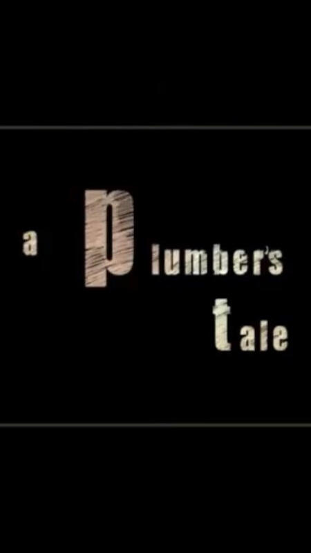 Watch A Plumber's Tale by Ama Birch